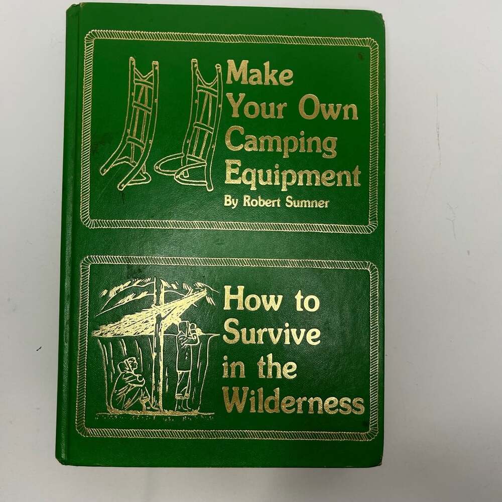 Make Your Own Camping Equipment And How to Survive in the Wilderness Book